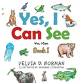 Yes, I Can See: Book I