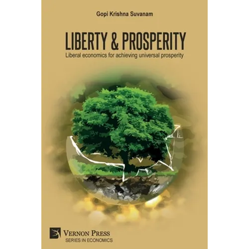 Liberty & Prosperity: Liberal economics for achieving universal prosperity