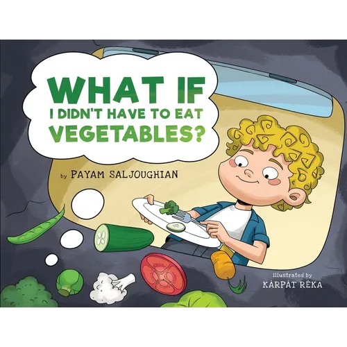 What If I Didn't Have to Eat Vegetables?