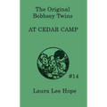 The Bobbsey Twins at Cedar Camp: A Camp Adventure with the Bobbsey Twins