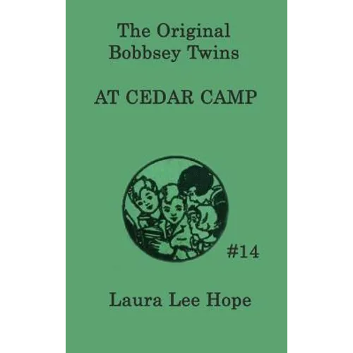 The Bobbsey Twins at Cedar Camp: A Camp Adventure with the Bobbsey Twins