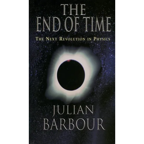 The End of Time: The Next Revolution in Physics