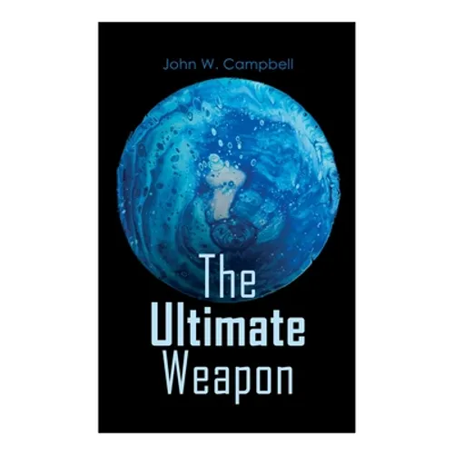 The Ultimate Weapon