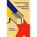 Transit Culture and Postcolonial Trauma