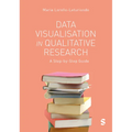Data Visualisation in Qualitative Research: A Step-By-Step Guide