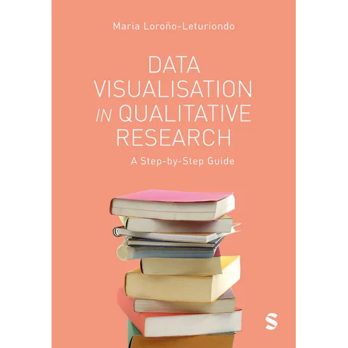 Data Visualisation in Qualitative Research: A Step-By-Step Guide