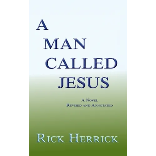 A Man Called Jesus, Revised and Annotated