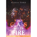 When Glass Meets Fire