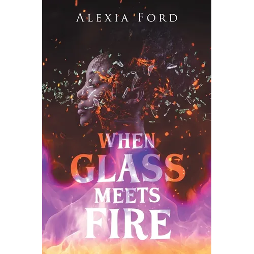 When Glass Meets Fire