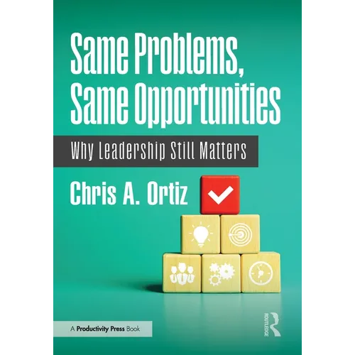 Same Problems, Same Opportunities: Why Leadership Still Matters