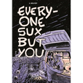 Everyone Sux But You
