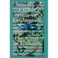 A Stoner's Guide to Enlightenment: The Psychology of Spirituality
