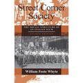 Street Corner Society: The Social Structure of an Italian Slum