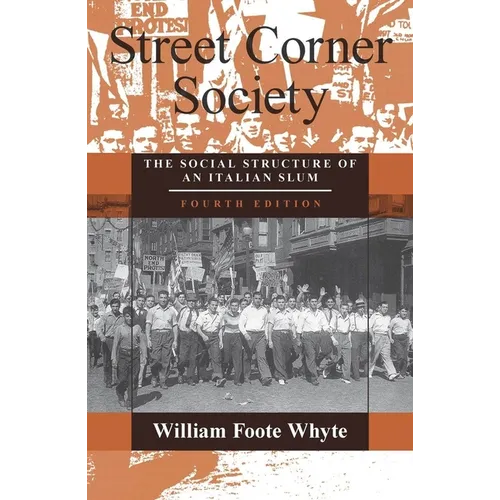 Street Corner Society: The Social Structure of an Italian Slum