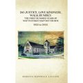 Do Justice, Love Kindness, Walk Humbly: The First Century of Watts Street Baptist Church