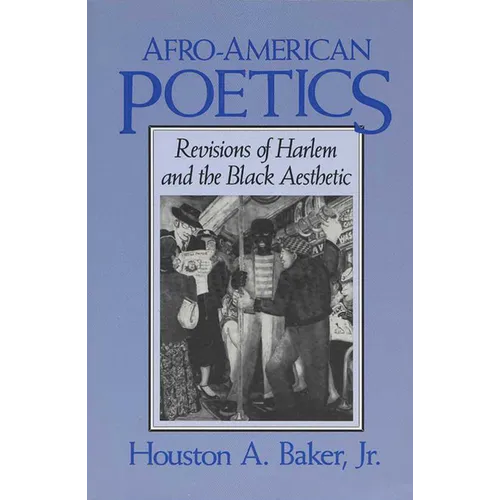 Afro-American Poetics Afro-American Poetics Afro-American Poetics: Revisions of Harlem and the Black Aesthetic Revisions of Harlem and the Black Aesth