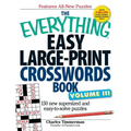 The Everything Easy Large-Print Crosswords Book, Volume III: 150 More Easy to Read Puzzles for Hours of Fun