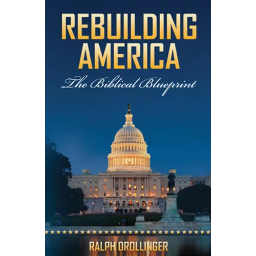 Rebuilding America: The Biblical Blueprint