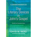 The Literary Devices in John's Gospel: Revised and Expanded Edition