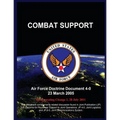 Combat Support: Air Force Doctrine Document 4-0 23 March 2005