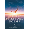 My Book of Spiritual Poems: Inspired by God
