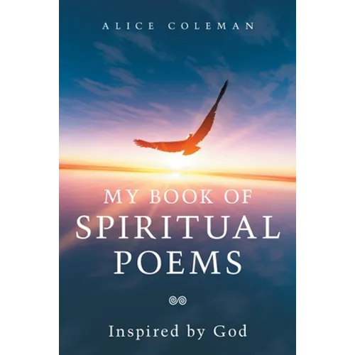 My Book of Spiritual Poems: Inspired by God