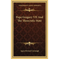 Pope Gregory VII And The Theocratic State