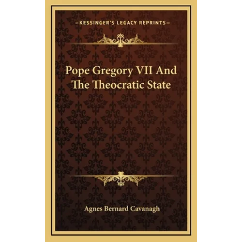 Pope Gregory VII And The Theocratic State