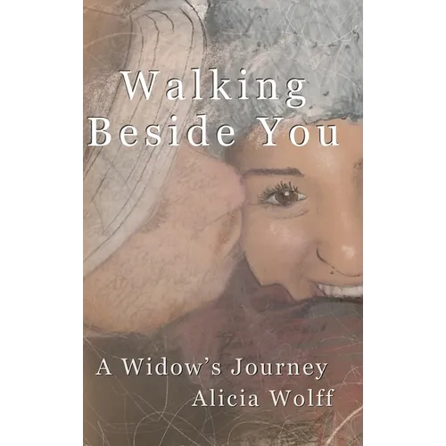 Walking Beside You, A widow's journey