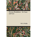 Nervous Breakdown - Its Cause and Cure