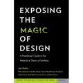 Exposing the Magic of Design: A Practitioner's Guide to the Methods and Theory of Synthesis