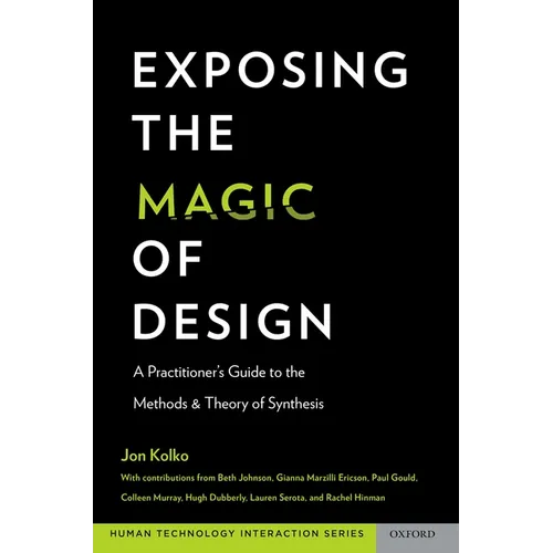 Exposing the Magic of Design: A Practitioner's Guide to the Methods and Theory of Synthesis