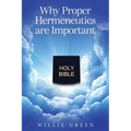 Why Proper Hermeneutics are Important