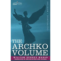 The Archko Volume Or, the Archeological Writings of the Sanhedrim & Talmuds of the Jews