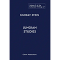 The Collected Writings of Murray Stein: Volume 9: Jungian Studies