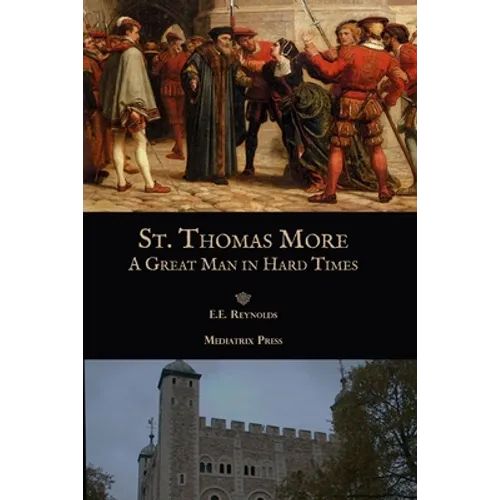 St. Thomas More: A Great Man in Hard Times