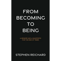 From Becoming to Being