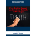 Post-Truth's Assault on America's Schools and Colleges