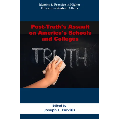 Post-Truth's Assault on America's Schools and Colleges