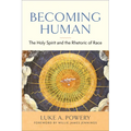 Becoming Human: The Holy Spirit and the Rhetoric of Race