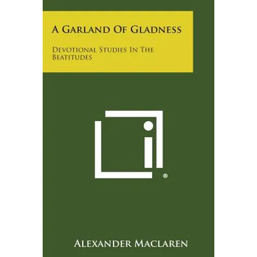 A Garland of Gladness: Devotional Studies in the Beatitudes