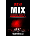 In The Mix: Discover The Secrets to Becoming a Successful DJ