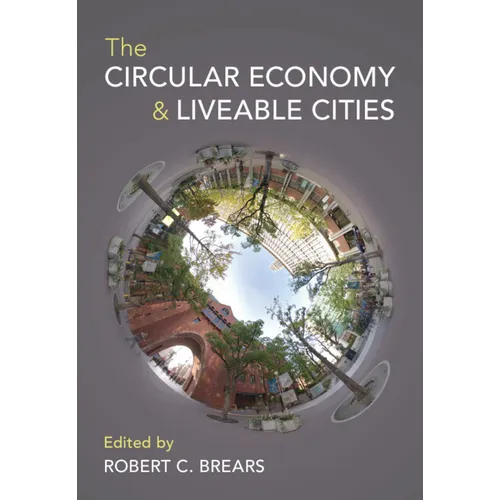 The Circular Economy and Liveable Cities