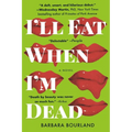 I'll Eat When I'm Dead