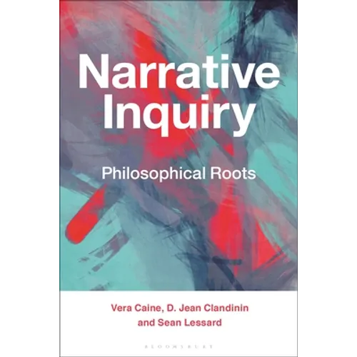 Narrative Inquiry: Philosophical Roots