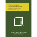 The Physics Of Radiation Therapy: American Lecture Series, Publication No. 116