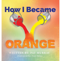 How I Became Orange
