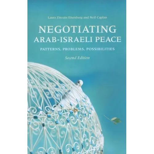 Negotiating Arab-Israeli Peace: Patterns, Problems, Possibilities