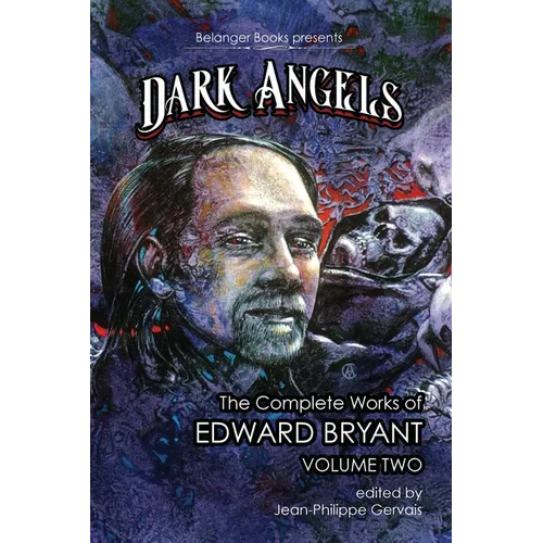 Dark Angels: The Complete Works of Edward Bryant Volume Two