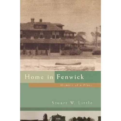 Home in Fenwick: Memoir of a Place